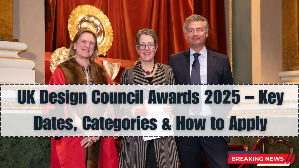 UK Design Council Awards 2025 – Key Dates, Categories & How to Apply