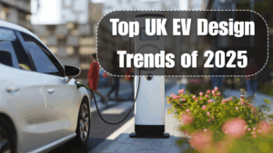 Top UK EV Design Trends of 2025: What’s Driving the Look of the Future