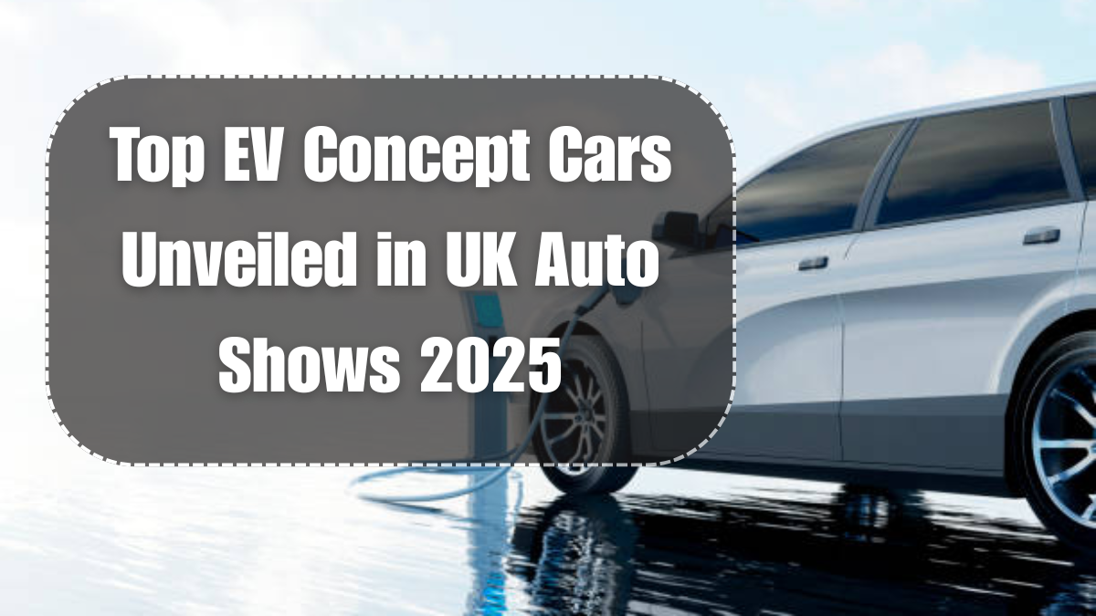 Top EV Concept Cars Unveiled in UK Auto Shows 2025