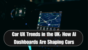 Car UX Trends in the UK: How AI Dashboards Are Shaping Cars in 2025