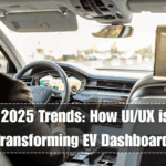 2025 Trends: How UI/UX is Transforming EV Dashboards