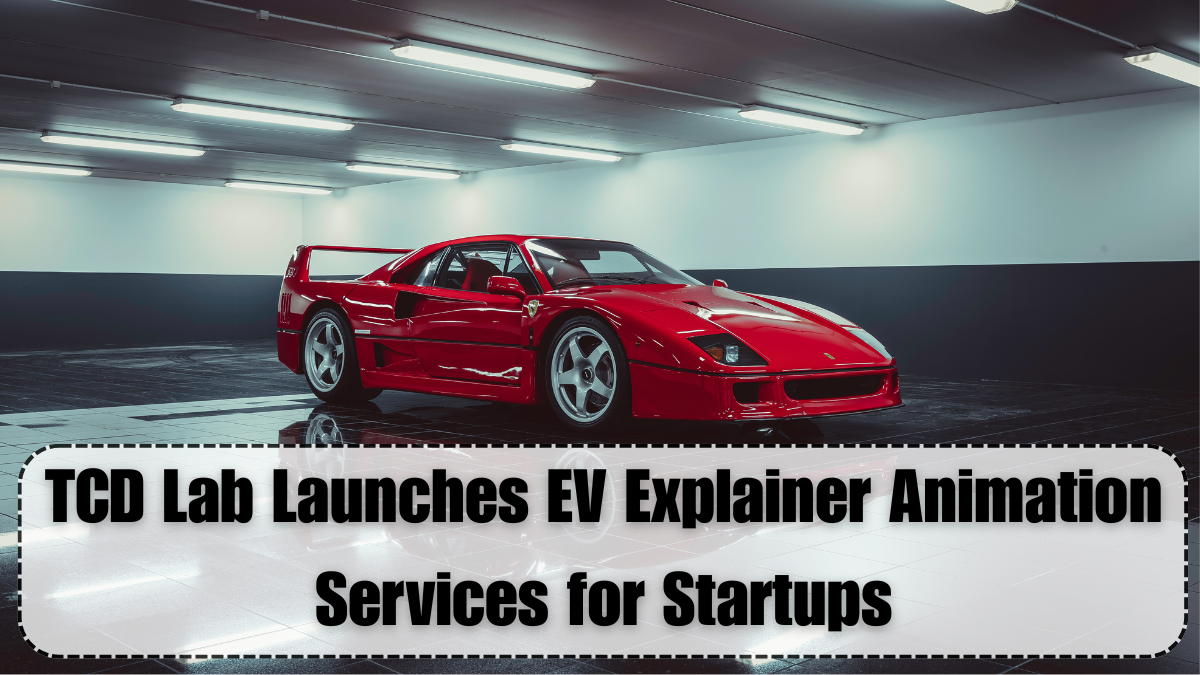 TCD Lab Launches EV Explainer Animation Services for Startups