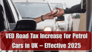 VED Road Tax Increase for Petrol Cars in UK – Effective 2025
