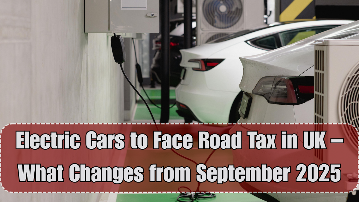 Electric Cars to Face Road Tax in UK – What Changes from September 2025