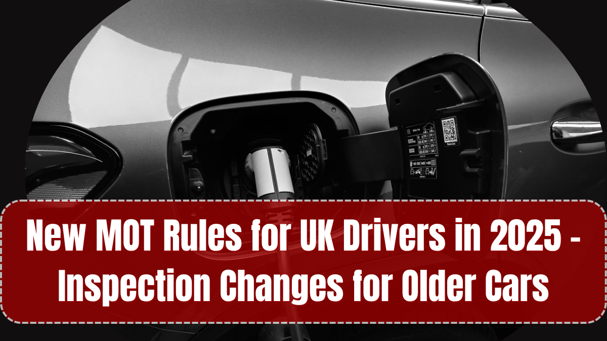 New MOT Rules for UK Drivers in 2025 – Inspection Changes for Older Cars