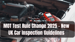 MOT Test Rule Change 2025 – New UK Car Inspection Guidelines