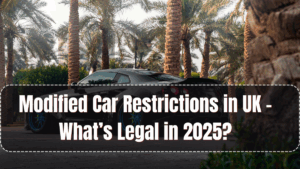 Modified Car Restrictions in UK – What’s Legal in 2025?