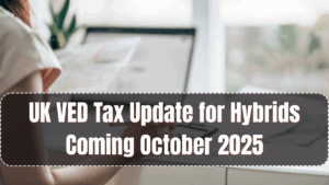 UK VED Tax Update for Hybrids Coming October 2025