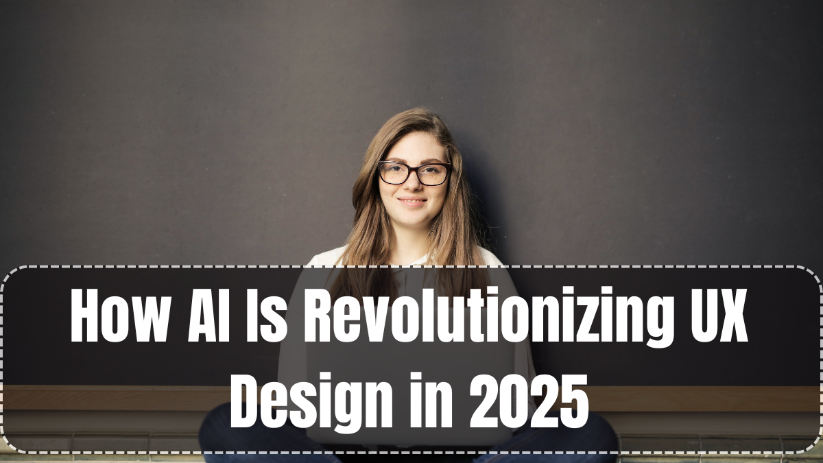 How AI Is Revolutionizing UX Design in 2025