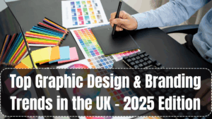 Top Graphic Design & Branding Trends in the UK – 2025 Edition