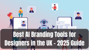 Best AI Branding Tools for Designers in the UK – 2025 Guide