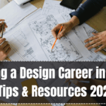 Building a Design Career in the UK – Tips & Resources 2025