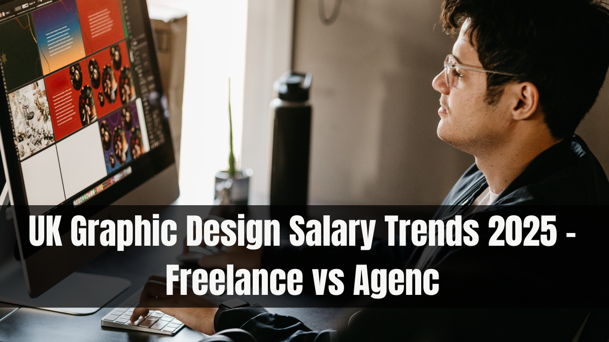 UK Graphic Design Salary Trends 2025 – Freelance vs Agency
