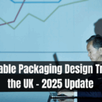 Sustainable Packaging Design Trends in the UK – 2025 Update