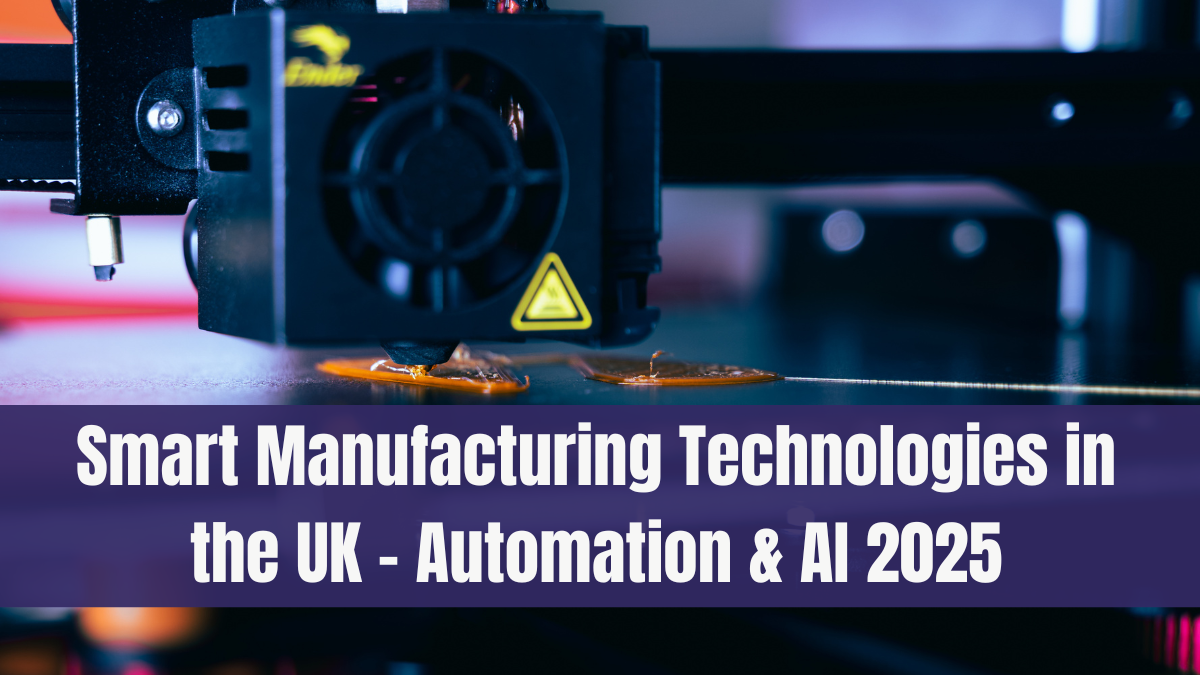 Smart Manufacturing Technologies in the UK – Automation & AI 2025