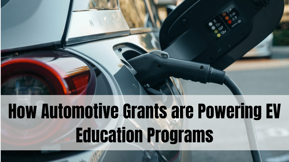 How Automotive Grants are Powering EV Education Programs
