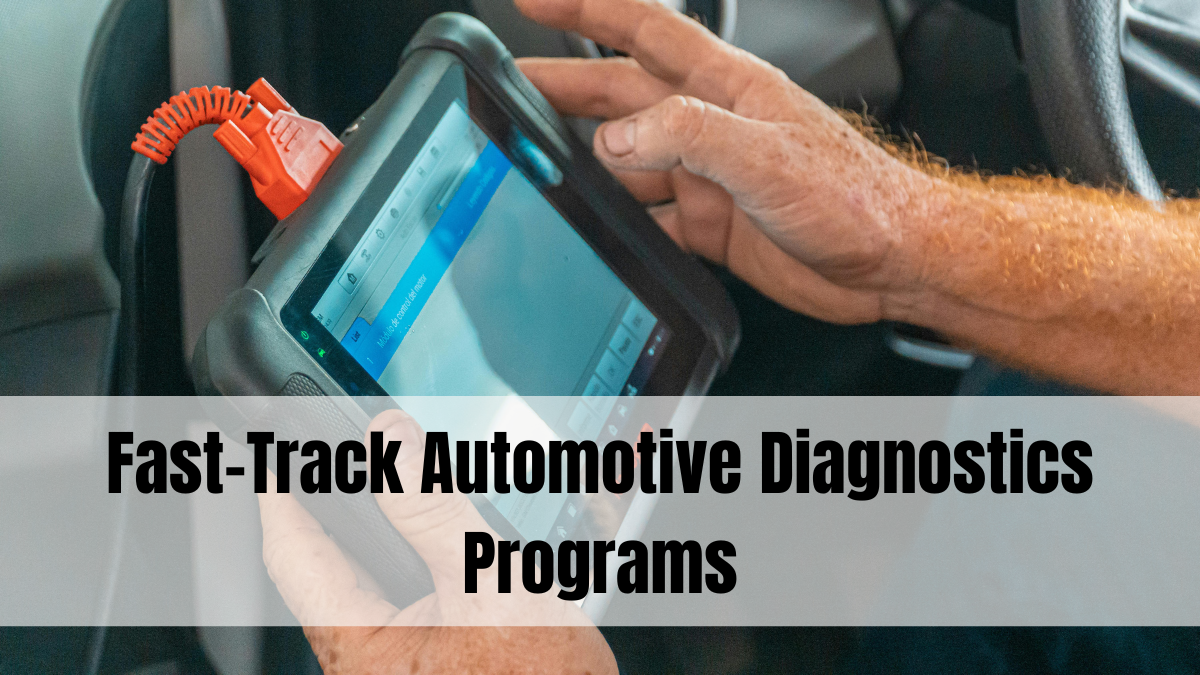 Fast-Track Automotive Diagnostics Programs