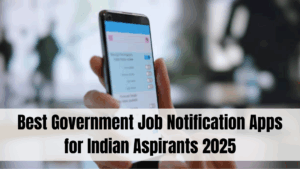 Best Government Job Notification Apps for Indian Aspirants 2025