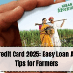 Kisan Credit Card 2025: Easy Loan Approval Tips for Farmers