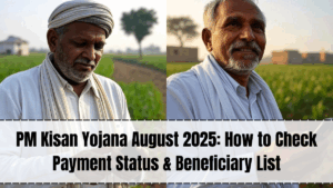 PM Kisan Yojana August 2025: How to Check Payment Status & Beneficiary List