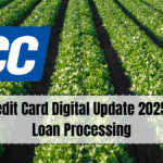 Kisan Credit Card Digital Update 2025 – Faster Loan Processing