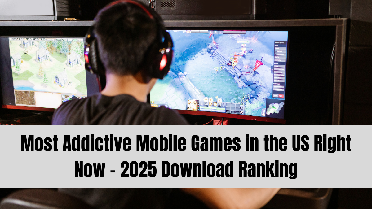Most Addictive Mobile Games in the US Right Now – September 2025 Download Ranking