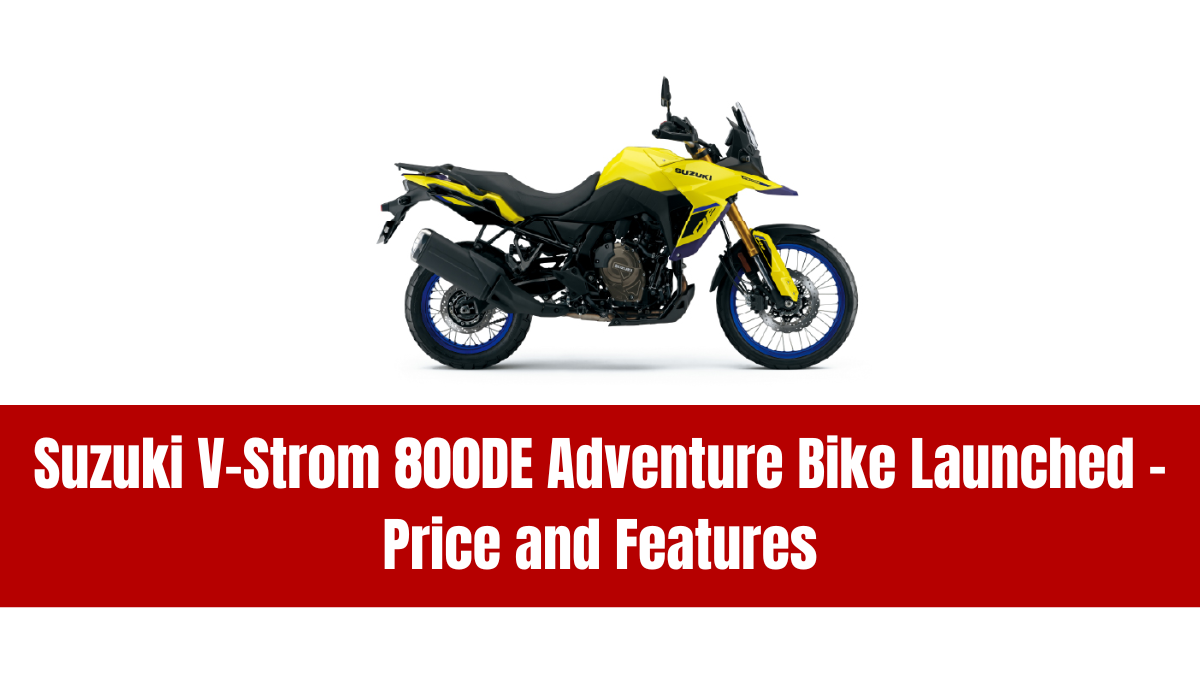 Suzuki V-Strom 800DE Adventure Bike Launched – Price and Features