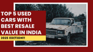 Top 5 Used Cars with Best Resale Value in India – 2025 Edition