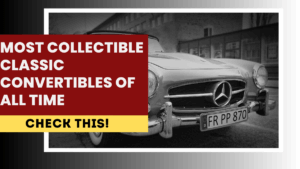 Most Collectible Classic Convertibles of All Time