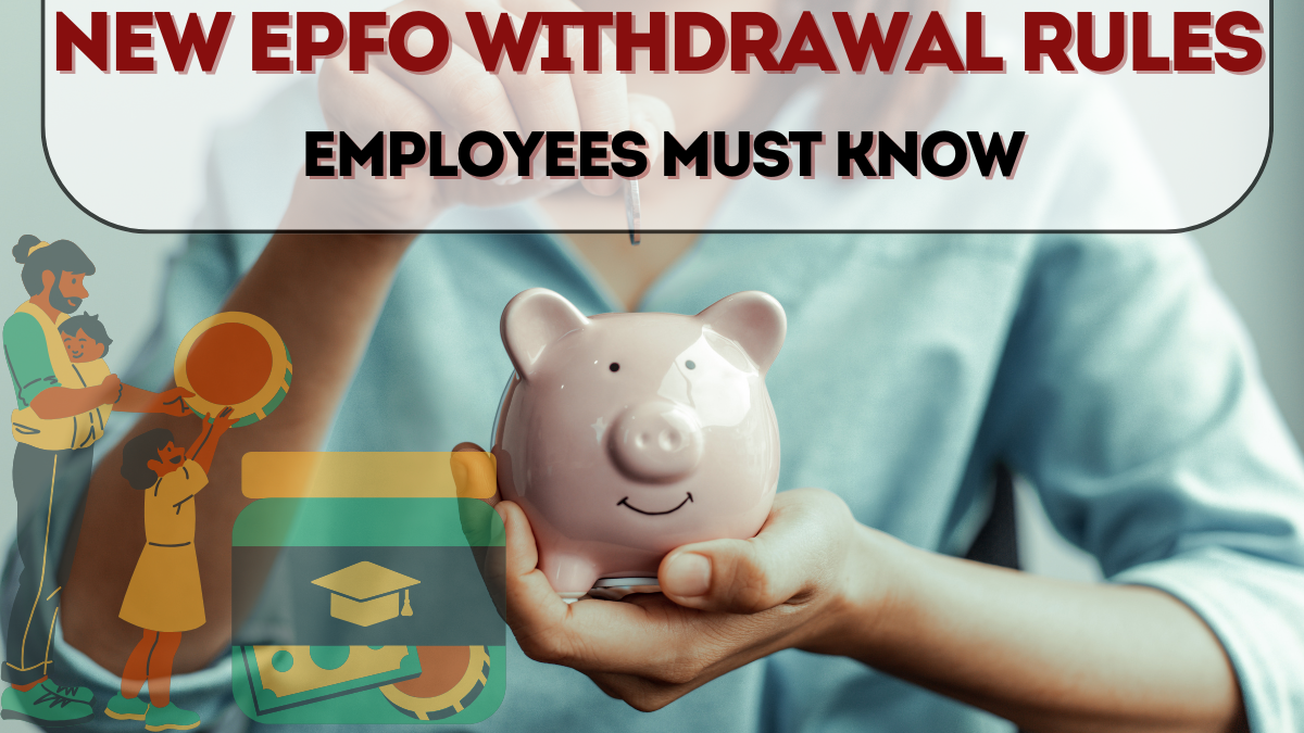 New EPFO Withdrawal Rules Explained – What Employees Must Know in 2025