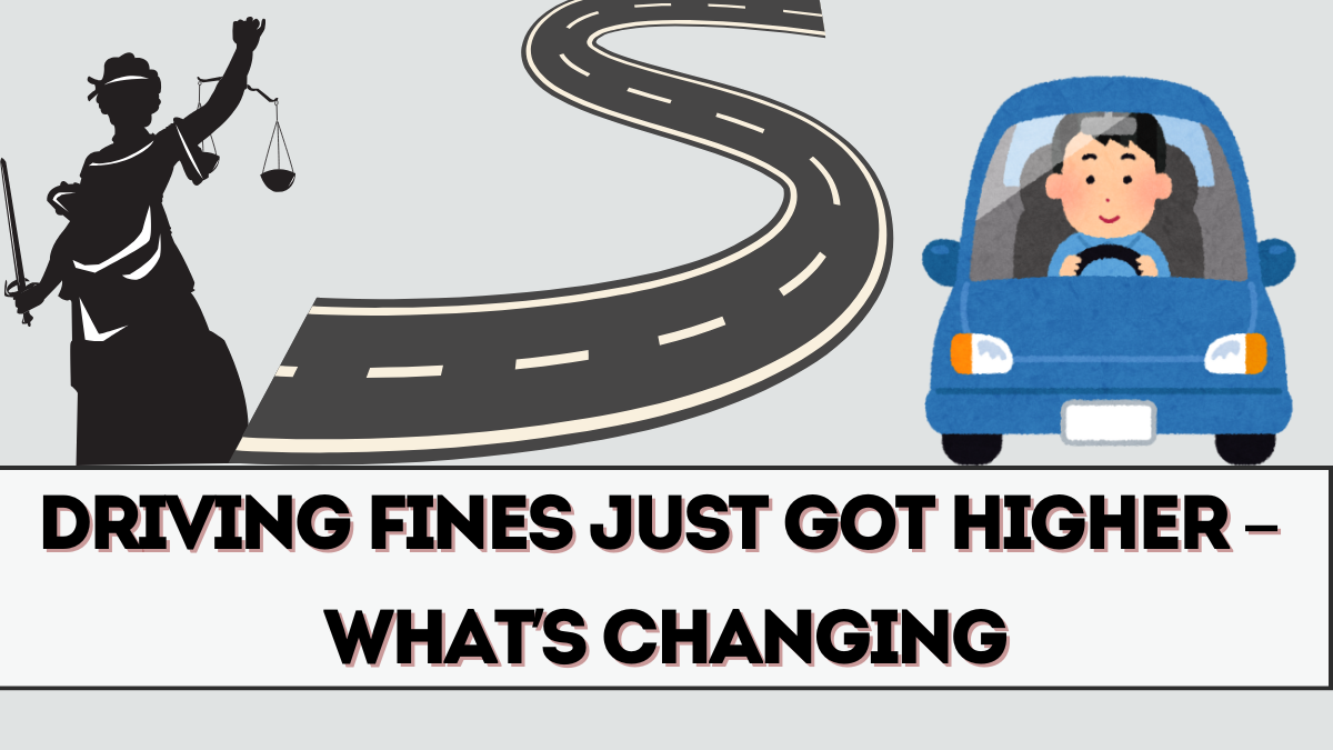 Driving Fines Just Got Higher – What’s Changing From September 2025?