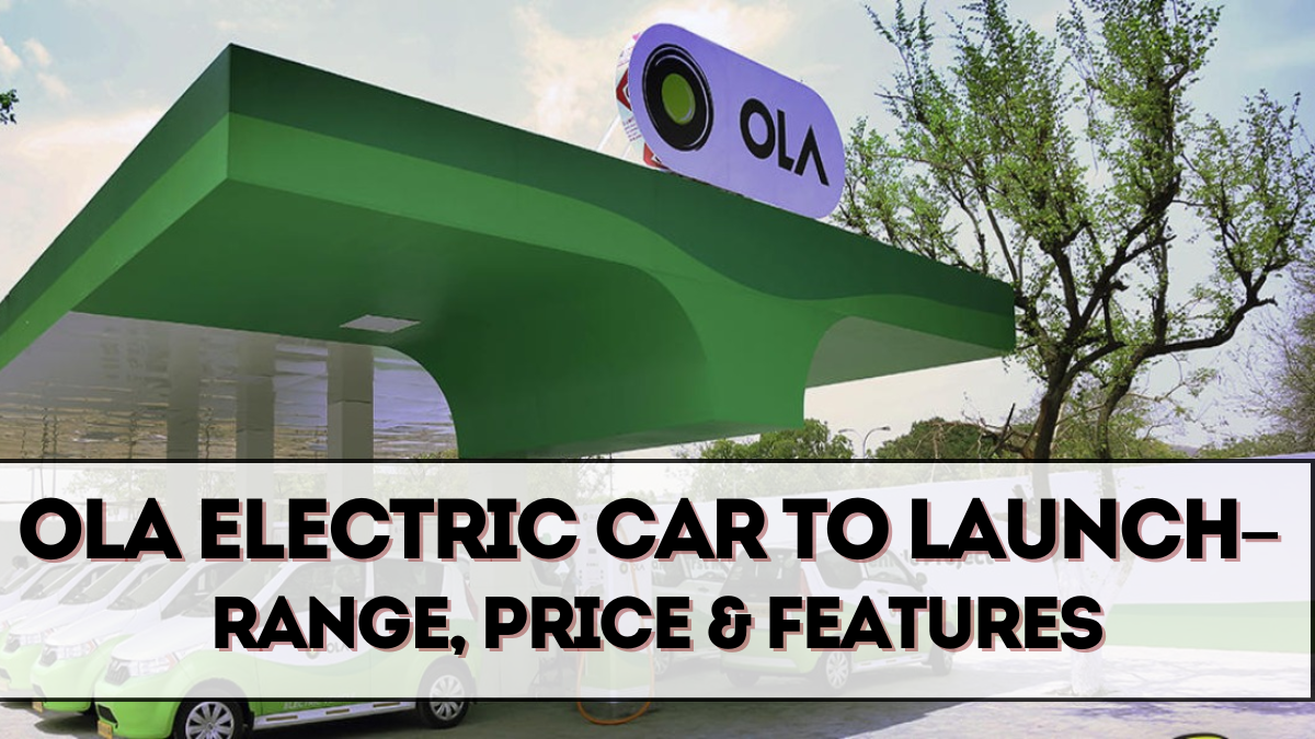 Ola Electric Car to Launch in 2025 – Range, Price & Features